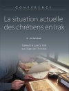 La situation actuelle des chrétiens en Irak