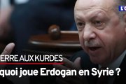 Guerre aux Kurdes : À quoi joue Erdogan en Syrie ?